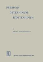 Freedom - Determinism Indeterminism 940176462X Book Cover