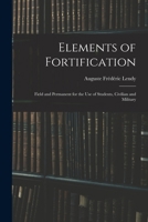 Elements of Fortification: Field and Permanent for the Use of Students, Civilian and Military 1016109490 Book Cover