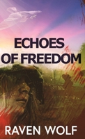 Echoes of Freedom 482413367X Book Cover