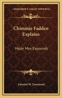 Chimmie Fadden Explains: Major Max Expounds 0548470790 Book Cover