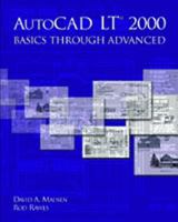 AutoCAD LT(R) 2000: Basics Through Advanced 0130181749 Book Cover