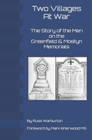 Two Villages At War: The Story of the Men on the Greenfield and Mostyn Memorials B0CXDJSCC6 Book Cover