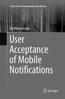 User Acceptance of Mobile Notifications (T-Labs Series in Telecommunication Services) 9811038503 Book Cover