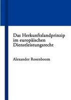 Das Herkunftslandprinzip im europäischen Dienstleistungsrecht 3833007877 Book Cover