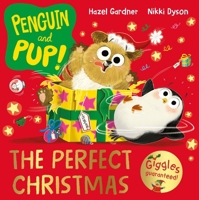 Penguin and Pup: The Perfect Christmas 1035014742 Book Cover
