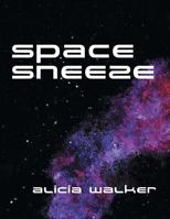 Space Sneeze 179603987X Book Cover