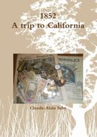 1852 A trip to California 0244200548 Book Cover