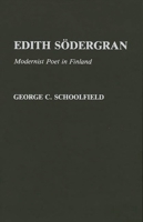 Edith Sodergran: Modernist Poet in Finland (Contributions to the Study of World Literature) 031324166X Book Cover