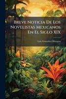 Breve Noticia De Los Novelistas Mexicanos En El Siglo XIX (1889) 1148580514 Book Cover