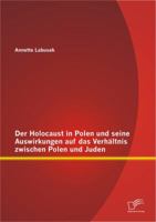 Der Holocaust in Polen Und Seine Auswirkungen Auf Das Verhaltnis Zwischen Polen Und Juden 3842899238 Book Cover