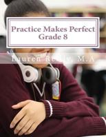 Practice Makes Perfect: Grade 8 0996394834 Book Cover