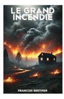 Le grand incendie (French Edition) B0DWM7NZPL Book Cover