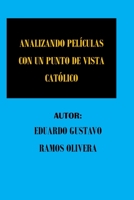 Analizando películas con un punto de vista católico B099NRK2JZ Book Cover