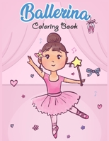 Ballerina Coloring Book: Ballet Coloring Pages For Girls With Cute And Lovely Ballerina Desings B0F79ZZC36 Book Cover