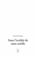 Sous L'Avidite de Mon Oreille: Le Paradigme Du Sonore 2252041072 Book Cover