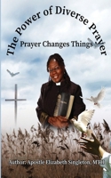 The Power of Diverse Prayers: Prayer Changes Things B0B7QP8SJ3 Book Cover