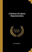 A History of Labour Representation 1176276247 Book Cover