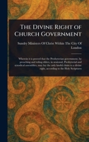 The Divine Right of Church Government 1022956337 Book Cover