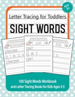 Letter Tracing for Toddlers - 100 Sight Words Workbook and Letter Tracing Books for Kids Ages 3-5: Best Letter Tracing for Preschoolers - Start Practicing Line Tracing and Pen Control to Trace and Wri 5389202155 Book Cover