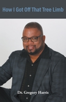 How I Got Off That Tree Limb B0BJ5N75T3 Book Cover