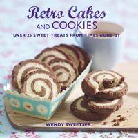 Retro Cakes and Cookies: Over 25 sweet treats from times gone by 1908862629 Book Cover