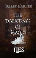 Lies (The Dark Days of Magic) 1999622936 Book Cover