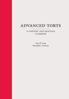 Advanced Torts: A Context and Practice Casebook 1611630991 Book Cover