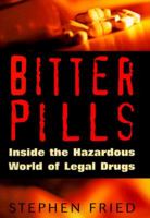 Bitter Pills: Inside the Hazardous World of Legal Drugs 0553103830 Book Cover