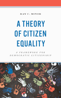 A Theory of Citizen Equality: A Framework for Democratic Citizenship 1666913936 Book Cover