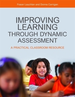 Improving Learning through Dynamic Assessment: A Practical Classroom Resource 1849053731 Book Cover