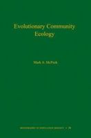 Evolutionary Community Ecology, Volume 58 0691088772 Book Cover