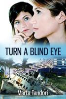 Turn A Blind Eye 1492318043 Book Cover