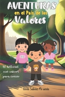 AVENTURAS EN EL PAIS DE LOS VALORES: 30 HISTORIAS CON VALORES PARA CRECER (Spanish Edition) B0CK3PWDZZ Book Cover