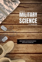 The Roots of Military Science: Understanding the Intersection of Conflict, Mental Health and Wellness 1662946465 Book Cover