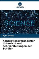 Konzeptionsveränderter Unterricht und Fehlvorstellungen der Schüler (German Edition) 6208745551 Book Cover