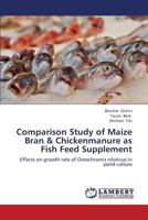 Comparison Study of Maize Bran & Chickenmanure as Fish Feed Supplement 3659363898 Book Cover