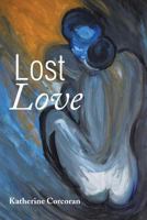 Lost Love 149905792X Book Cover