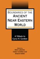 Boundaries of the Ancient Near Eastern World: A Tribute to Cyrus H. Gordon (Jsot Supplement Series, 273) 1850758719 Book Cover