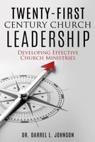 Twenty-First Century Church Leadership 1498488307 Book Cover