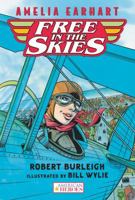 Amelia Earhart Free in the Skies 0152168109 Book Cover