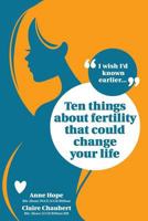 Ten Things about Fertility That Could Change Your Life 1845839102 Book Cover