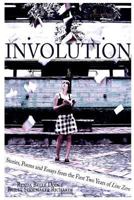 Involution: Stories, Poems and Essays from the first two years of Line Zero 0615813666 Book Cover