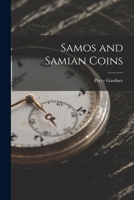Samos and Samian Coins B0BM4Z6KPX Book Cover