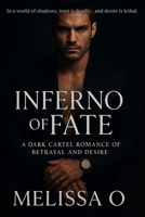 Inferno of Fate: A Dark Cartel Romance of Betrayal and Desire B0FTT59J6H Book Cover