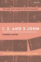 1, 2, and 3 John: An Introduction and Study Guide: Multiple Readings, Deconstructing Constructions 0567704211 Book Cover