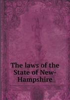 The Laws of the State of New-Hampshire 5518708793 Book Cover