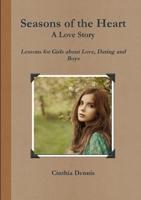 Seasons of the Heart. A Story and Guide 1365101398 Book Cover