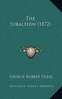 Subaltern: Chronicle of the Peninsular War 1846777119 Book Cover