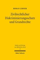 Zivilrechtlicher Diskriminierungsschutz Und Grundrechte: Auch Eine Grundrechtliche Betrachtung Des 3. Und 4. Abschnittes Des Allgemeinen Gleichbehandl 3161527135 Book Cover