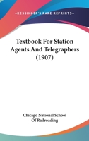 Textbook For Station Agents And Telegraphers 1120720958 Book Cover